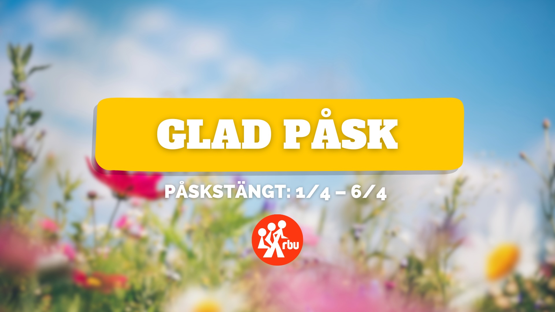 Vi önskar Glad påsk. Påskstängt 1/4-6/4. Bilden innehåller en sommaräng.
